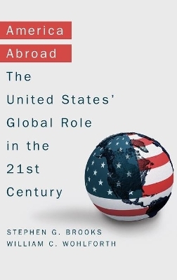 America Abroad - Stephen Brooks, William Wohlforth