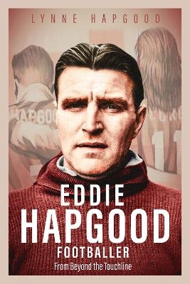 Eddie Hapgood Footballer - Lynne Hapgood