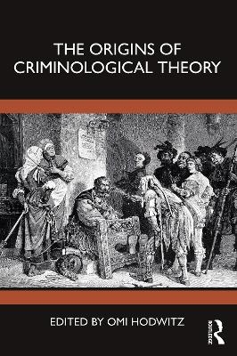 The Origins of Criminological Theory - 