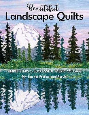 Beautiful Landscape Quilts - Joyce R. Becker