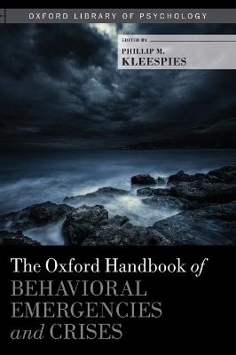 The Oxford Handbook of Behavioral Emergencies and Crises - 