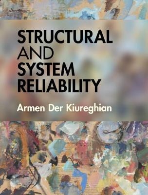 Structural and System Reliability - Armen Der Kiureghian