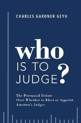 Who is to Judge? - Charles Gardner Geyh