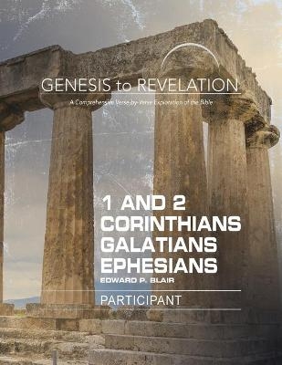 Genesis to Revelation: 1-2 Corinthians, Galatians, Ephesians - Edward P. Blair