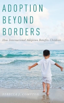 Adoption Beyond Borders - Rebecca J. Compton