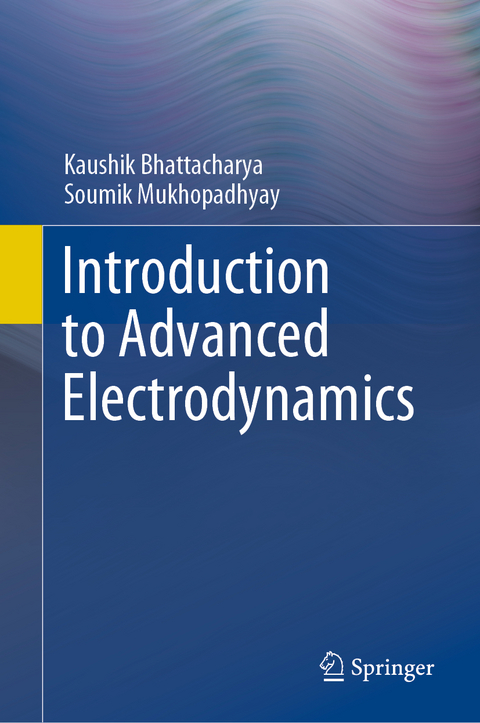 Introduction to Advanced Electrodynamics - Kaushik Bhattacharya, Soumik Mukhopadhyay