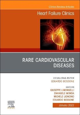 Rare Cardiovascular Diseases, An Issue of Heart Failure Clinics - 