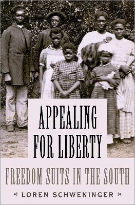 Appealing for Liberty - Loren Schweninger