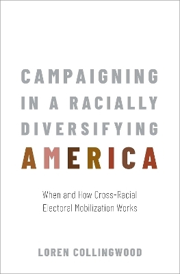 Campaigning in a Racially Diversifying America - Loren Collingwood