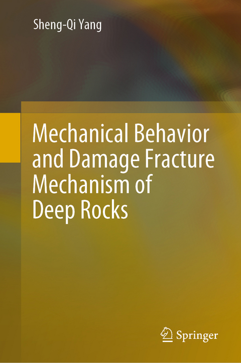 Mechanical Behavior and Damage Fracture Mechanism of Deep Rocks - Sheng-Qi Yang