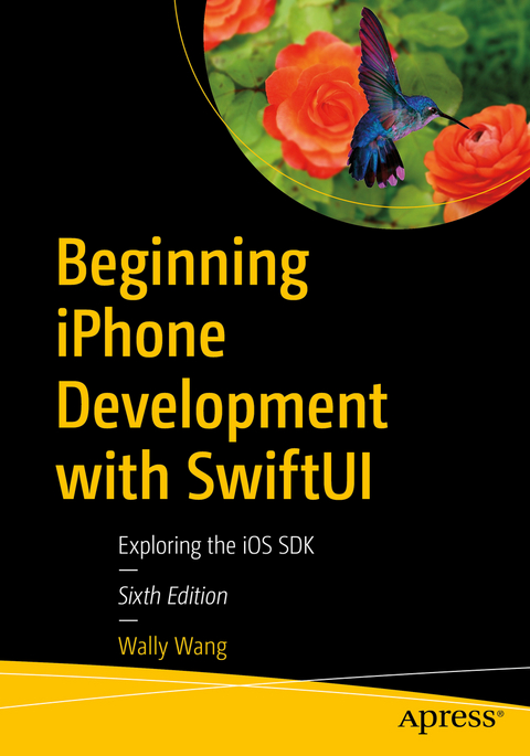 Beginning iPhone Development with SwiftUI - Wally Wang