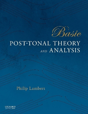 Basic Post-Tonal Theory and Analysis - Professor of Music Philip Lambert