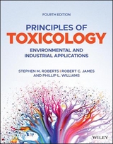 Principles of Toxicology - Roberts, Stephen M.; James, Robert C.; Williams, Phillip L.