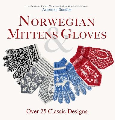 Norwegian Mittens & Gloves - Annemor Sundbø