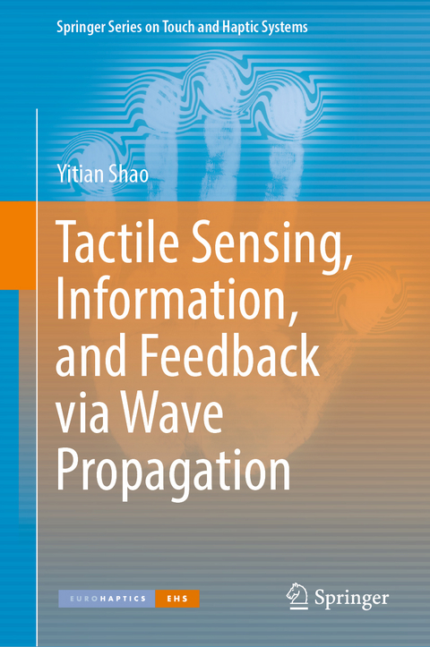 Tactile Sensing, Information, and Feedback via Wave Propagation - Yitian Shao