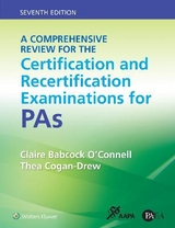 A Comprehensive Review for the Certification and Recertification Examinations for PAs - O'Connell, Claire Babcock; Cogan-Drew, Thea