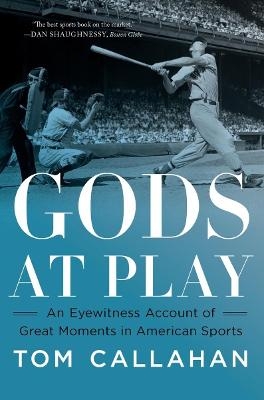 Gods at Play - Tom Callahan