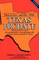 How to Live and Die with Texas Probate - 