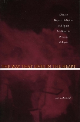 The Way That Lives in the Heart - Jean DeBernardi