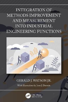 Integration of Methods Improvement and Measurement Into Industrial Engineering Functions - Gerald J. Watson Jr.