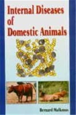 Internal Diseases of Domestic Animals - Bernard Malkmus