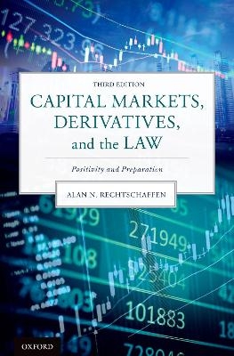 Capital Markets, Derivatives, and the Law - Alan N. Rechtschaffen