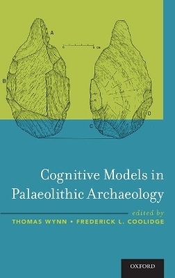 Cognitive Models in Palaeolithic Archaeology - 