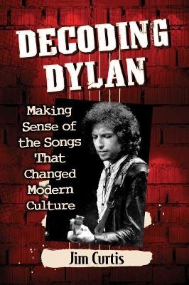 Decoding Dylan - Jim Curtis