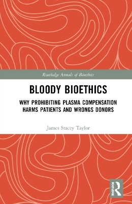 Bloody Bioethics - James Stacey Taylor