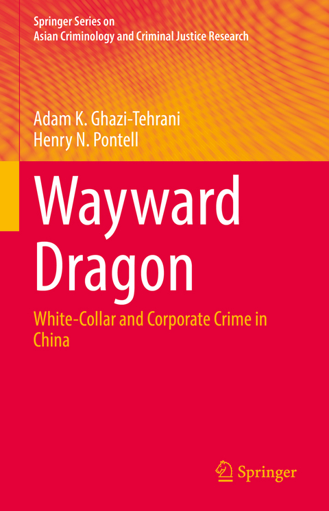 Wayward Dragon - Adam K. Ghazi-Tehrani, Henry N. Pontell