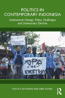 Politics in Contemporary Indonesia - Ken M.P Setiawan, Dirk Tomsa