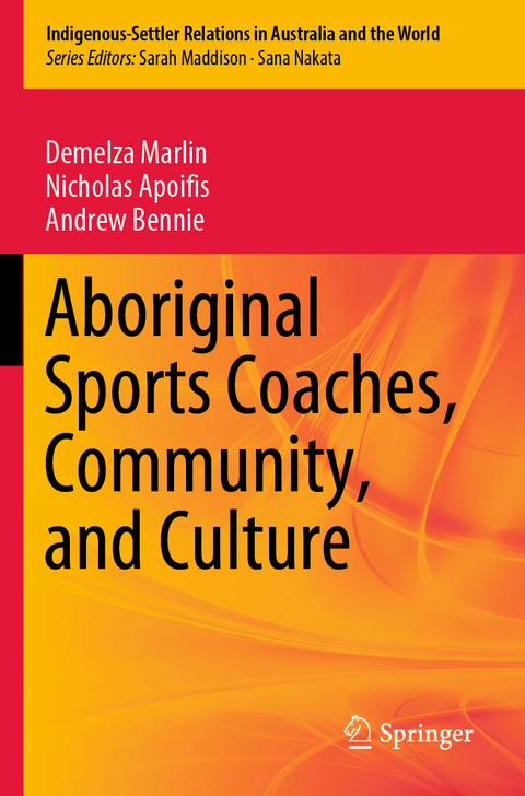 Aboriginal Sports Coaches, Community, and Culture - Demelza Marlin, Nicholas Apoifis, Andrew Bennie