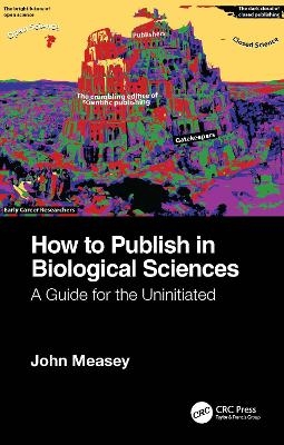 How to Publish in Biological Sciences - John Measey