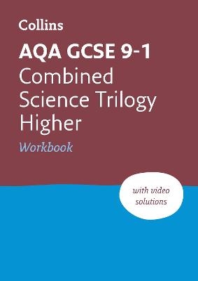 AQA GCSE 9-1 Combined Science Higher Workbook -  Collins GCSE