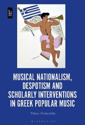 Musical Nationalism, Despotism and Scholarly Interventions in Greek Popular Music - Dr Nikos Ordoulidis