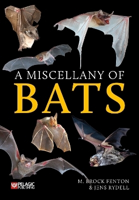 A Miscellany of Bats - M. Brock Fenton, Jens Rydell