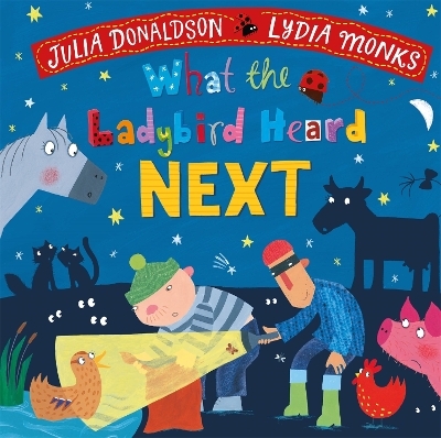 What the Ladybird Heard Next - Julia Donaldson