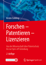 Forschen – Patentieren – Lizenzieren - Schilling, Kirstin