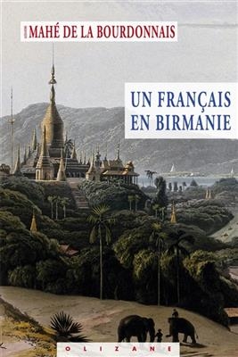 FRANCAIS EN BIRMANIE -UN- -  MAHE DE LA BOURDONNA