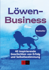 LöwenBusiness - Olgun Aksoy, Monika Anton, Claudia Augustin, Melanie Bade, Filiz Birkeser, Karla Braun, Danny Brose, Stephanie Clever-Morawietz, Monika Deinhart, Dominik Düllberg, Elke Fischer, Benedikt Gieser, Carina Haas, Dietmar F. Dr. Horch, Bettina Kaiser-Lüftner, Anna Agnieszka Kochel, Nicole Luzar, David Daniel Mamesa, Katharina Mathis, Thomas Alwin Müller, Jutta Müller-Liefeld, Mario Oliva-Peña, Kathrin Pflanz, Katrin Riediger, Katharina Scharf, Kurt Scheidegger, Sabine Schmitt, Friedrich Schneider, Sarah Schütz, Melanie Sporns, Nadine Stockmann, Maria Tiede, Claudia Traub, Sonja Traxel, Sandra Uzdemir, Laura und Raphael Wedel, Simone Wieland, Andrea Windus, Petra Zehentner, Monika Zehmisch