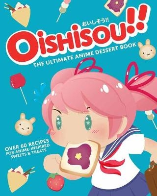 The Essential Anime Baking Book - Hadley Sui