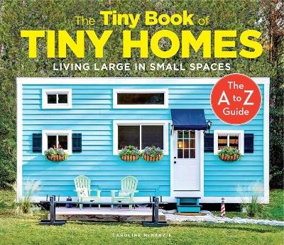 The Tiny Book Of Tiny Homes - Caroline McKenzie