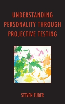 Understanding Personality through Projective Testing - Steven Tuber