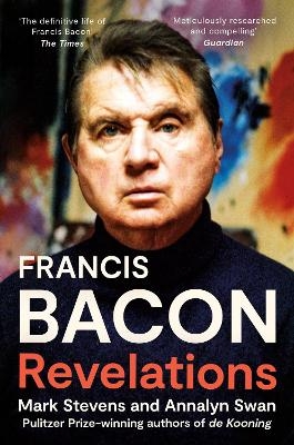 Francis Bacon - Mark Stevens, Annalyn Swan