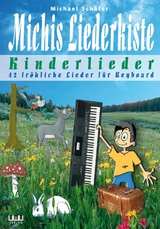 Michis Liederkiste: Kinderlieder für Keyboard - Michael Schäfer