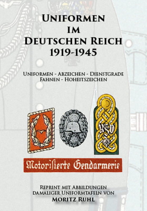 Uniformen im Deutschen Reich 1919-1945 - Moritz Ruhl