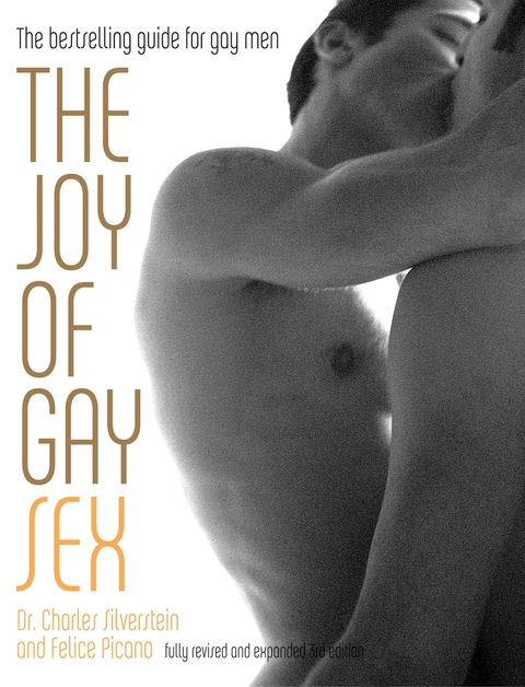 Joy Of Gay Sex Revised - Charles PhD. Silverstein, Felice Picano