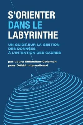 Sorienter Dans Le Labyrinthe - Laura Sebastian-Coleman