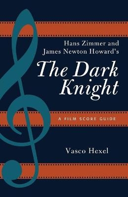 Hans Zimmer and James Newton Howard's The Dark Knight - Vasco Hexel