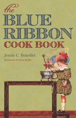 The Blue Ribbon Cook Book - Jennie C Benedict